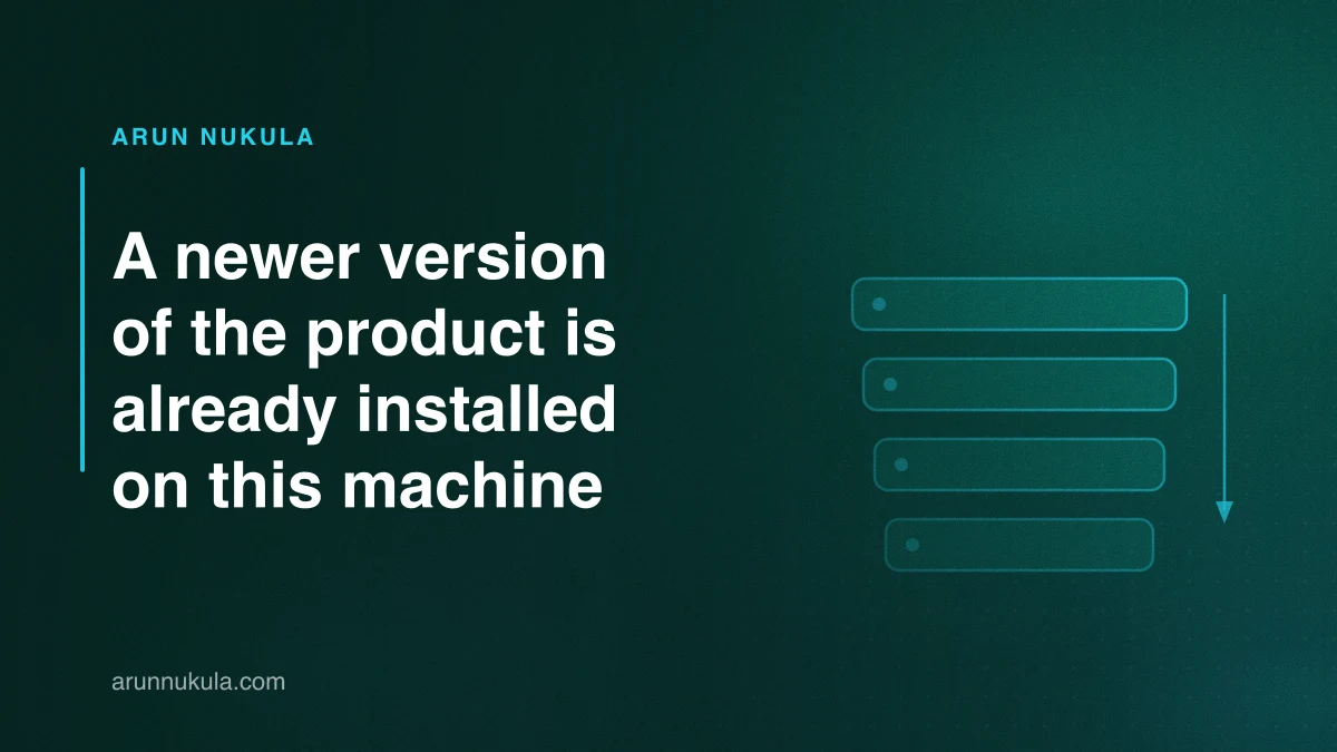 A newer version of the product is already installed on this machine