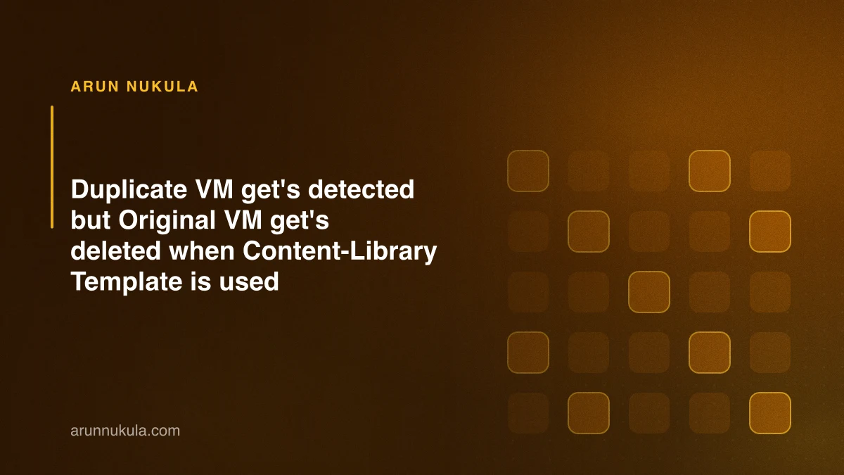 Duplicate VM get's detected but Original VM get's deleted when Content-Library Template is used