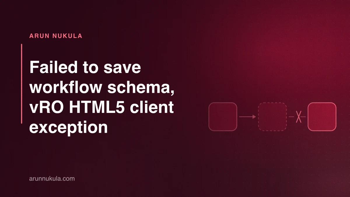 Failed to save workflow schema, vRO HTML5 client exception