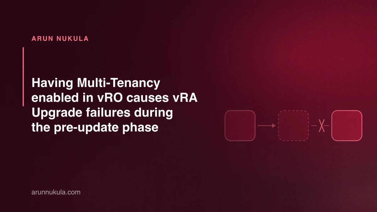 Having Multi-Tenancy enabled in vRO causes vRA Upgrade failures during the pre-update phase