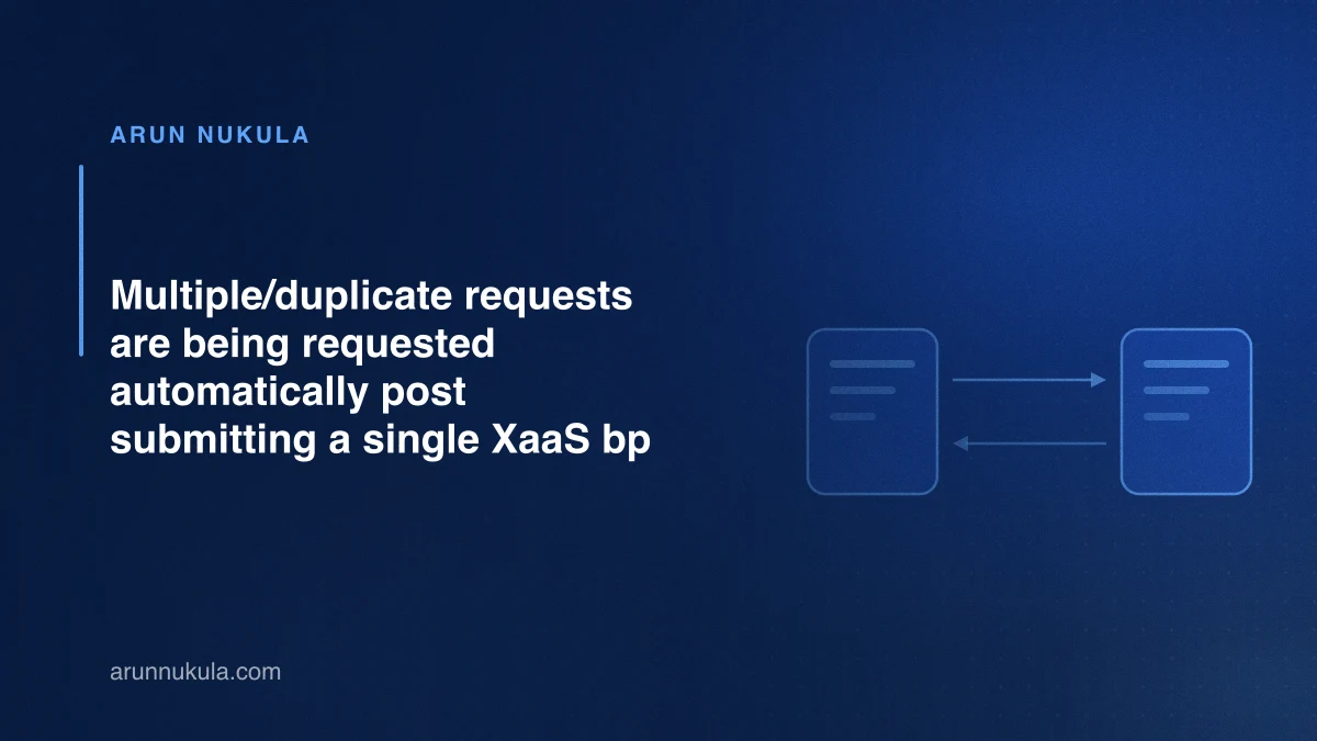 Multiple/duplicate requests are being requested automatically post submitting a single XaaS bp
