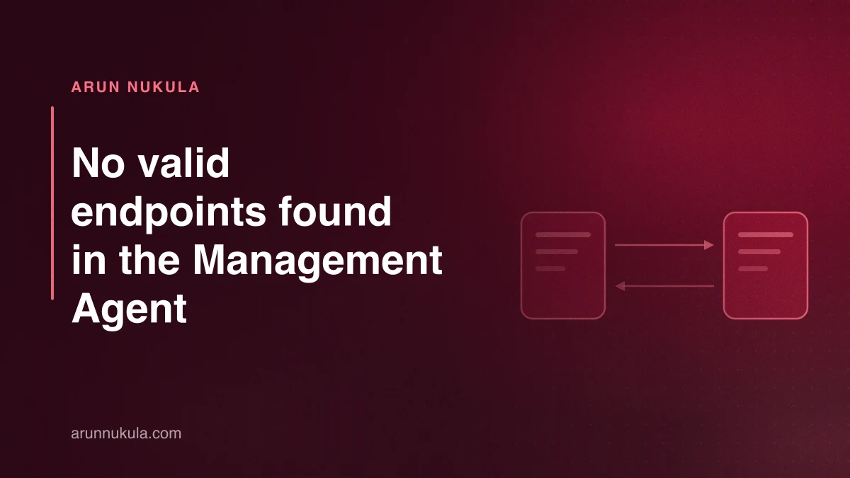 No valid endpoints found in the Management Agent