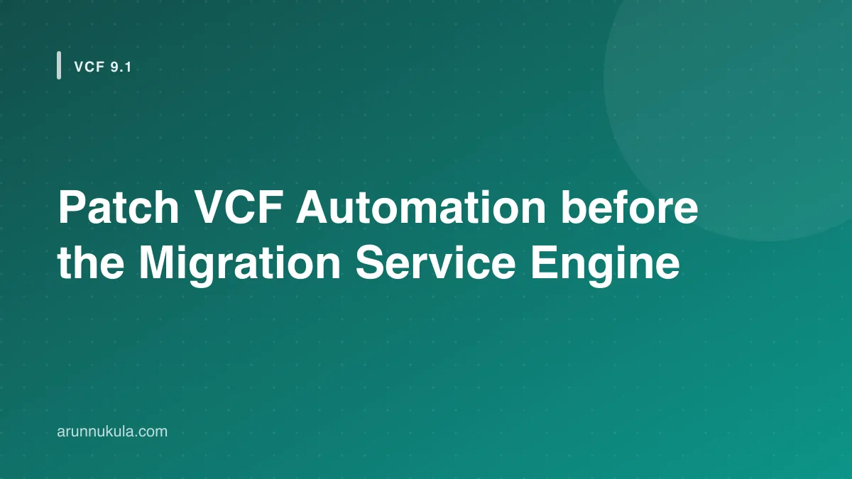 Patch VCF Automation before the Migration Service Engine