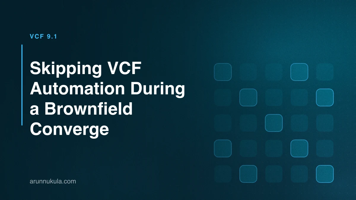 Skipping VCF Automation During a Brownfield Converge
