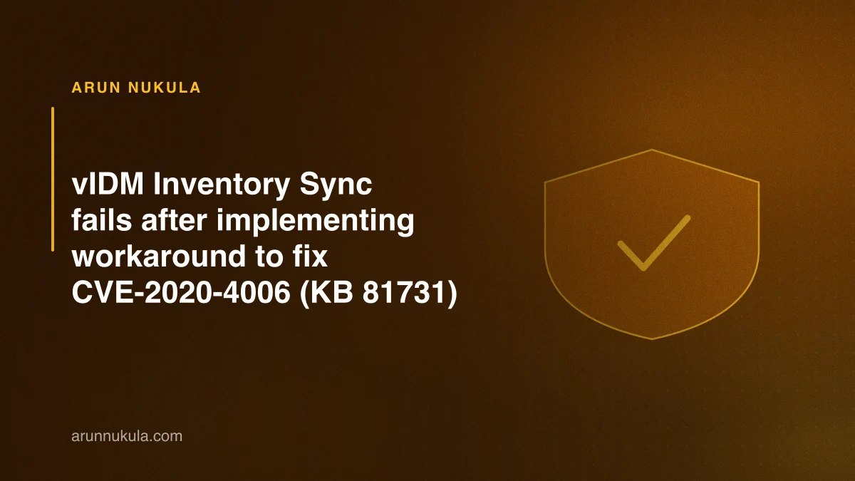 vIDM Inventory Sync fails after implementing workaround to fix CVE-2020-4006 (KB 81731)