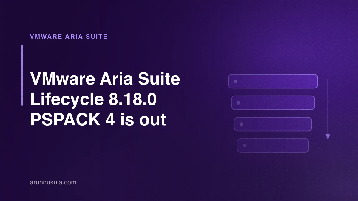 VMware Aria Suite Lifecycle 8.18.0 PSPACK 4 is out