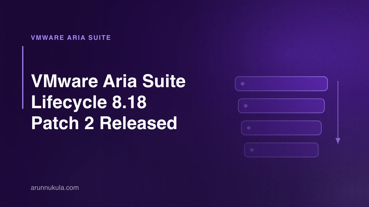 VMware Aria Suite Lifecycle 8.18 Patch 2 Released