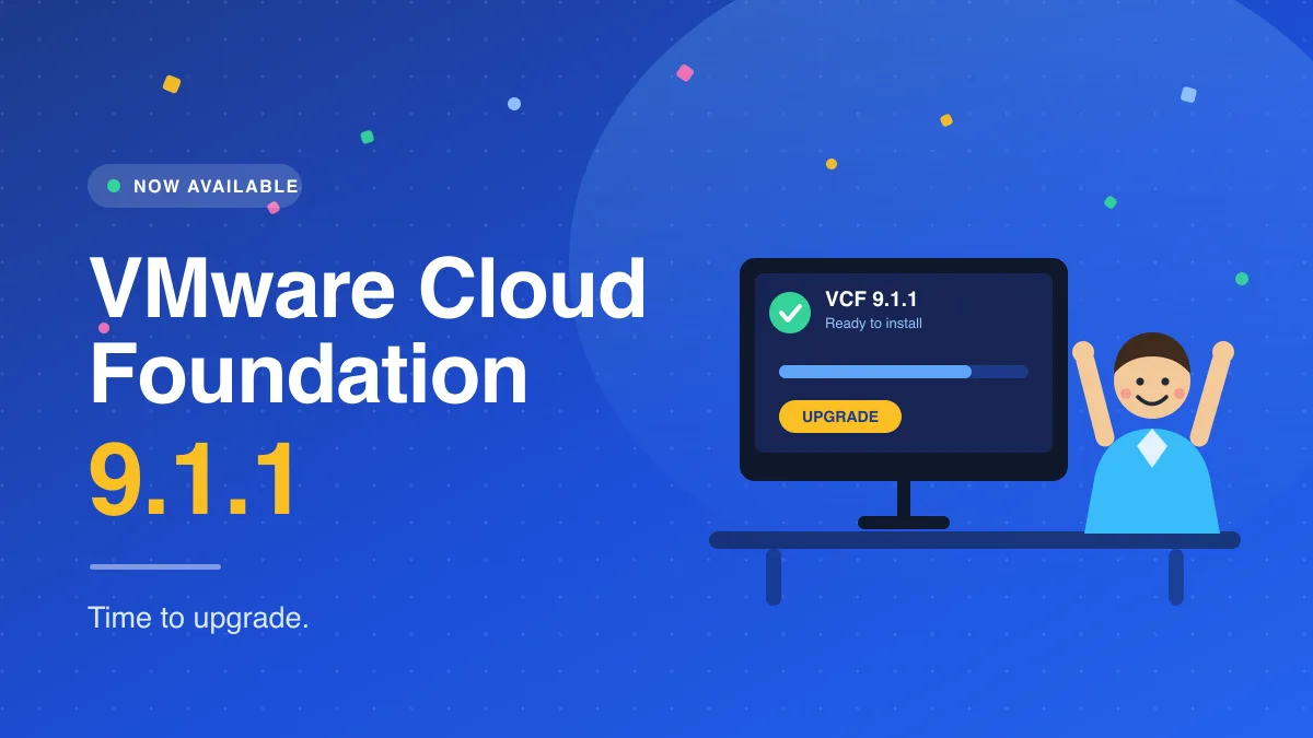 VMware Cloud Foundation 9.1.1 is now available