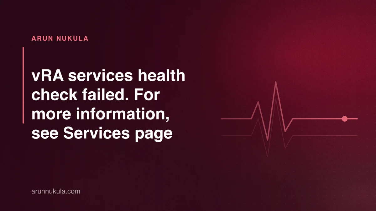 vRA services health check failed. For more information, see Services page
