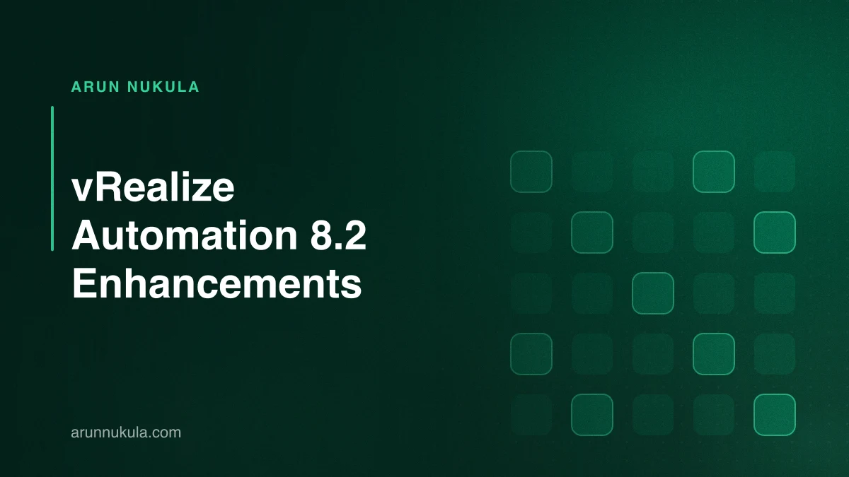 vRealize Automation 8.2 Enhancements